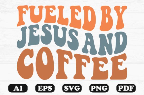 Fueled by Jesús and Coffee Retro SVG PNG Crafts
