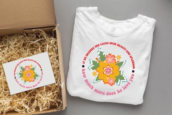 If He Dressed the Lilies with Beauty... T-Shirt Designs