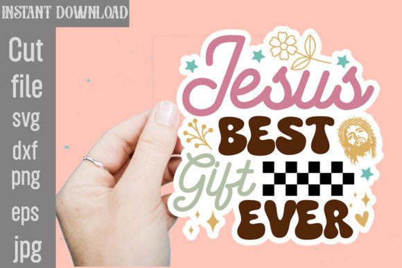 Jesus Best Gift Ever SVG Cut File for Crafts