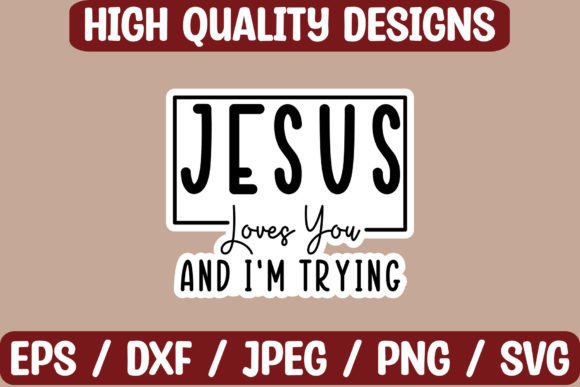Jesus Loves You and I m Sticker Design