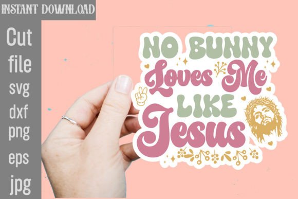 No Bunny Loves Me Like Jesus SVG Cut File & Crafts