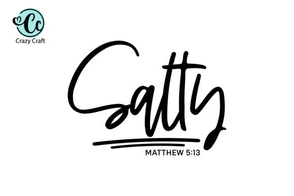 Salty Svg, Christian Svg, Faith Svg Crafts
