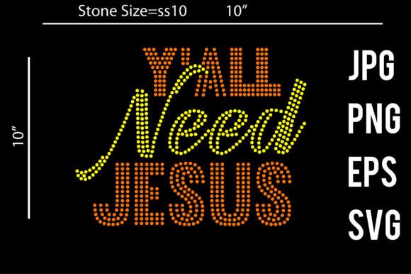 Y ALL Need Jesus Rhinestone & Crafts